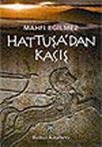 Hattuşadan Kaçış