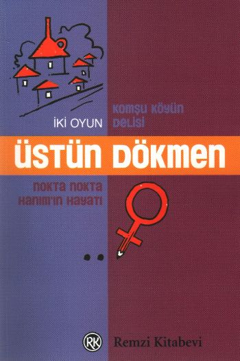 Komşu Köyün Delisi Nokta Nokta Hanım’ın Hayatı