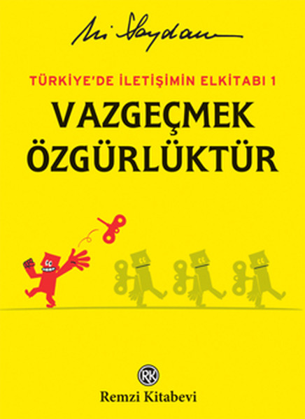 Türkiyede İletişimin Elkitabı 1 Vazgeçmek Özgürlüktür