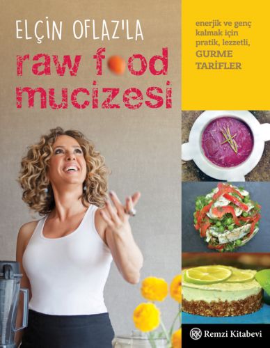 Elçin Oflazla Raw Food Mucizesi