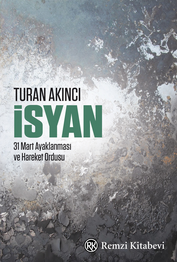 İsyan  31 Mart Ayaklanması ve Hareket Ordusu