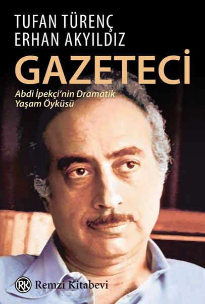 Gazeteci Abdi İpekçinin Dramatik Yaşam Öyküsü