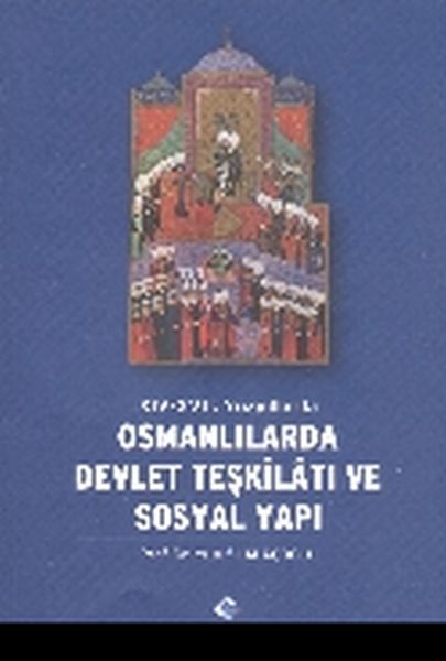 Osmanlılarda Devlet Teşkilatı ve Sosyal Yapı