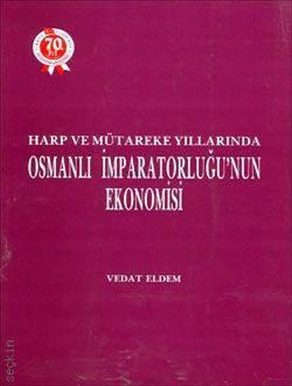 Harp ve Mütareke Yıllarında Osmanlı İmparatorluğunun Ekonomisi