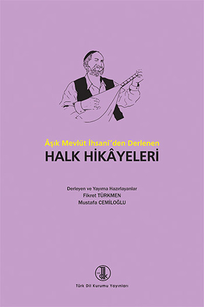 Aşık Mevlüt İhsaniden Derlenen Halk Hikayeleri