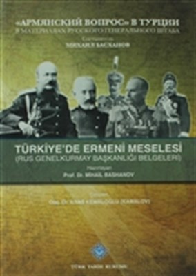 Türkiyede Ermeni Meselesi Rus Genelkurmay Başkanlığı Belgeleri