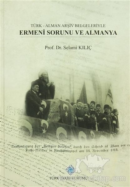 Türk  Alman Arşiv Belgeleriyle Ermeni Sorunu Ve Almanya