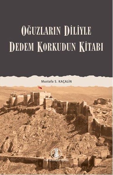 Oğuzların Diliyle Dedem Korkudun Kitabı