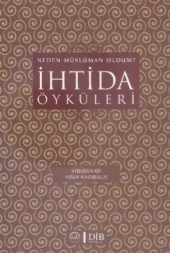 Neden Müslüman Oldum İhtida Öyküleri