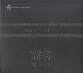 Hicaz Albümü  Fotoğraflarla Kutsal Topraklar