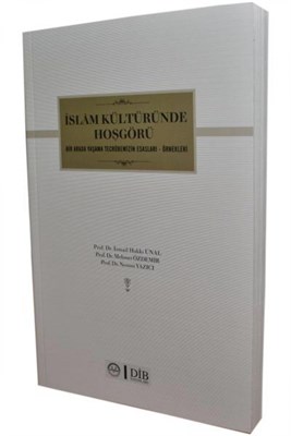 İslam Kültüründe HoşgörüBir Arada Yaşama Tecrübelerimizin EsaslarıÖrnekleri