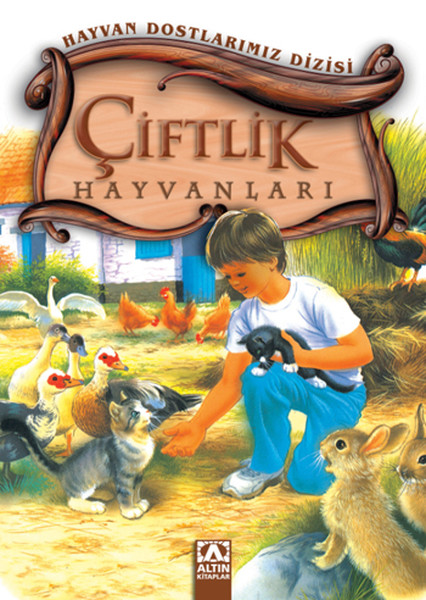 Hayvan Dostlarımız Dizisi  Çiftlik Hayvanları Ciltli