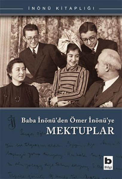 Baba İnönü’den Ömer İnönü’ye Mektuplar