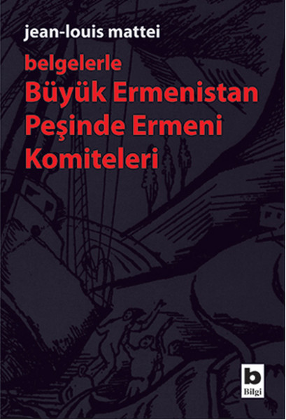 Büyük Ermenistan Peşinde Ermeni Komiteleri Belgelerle