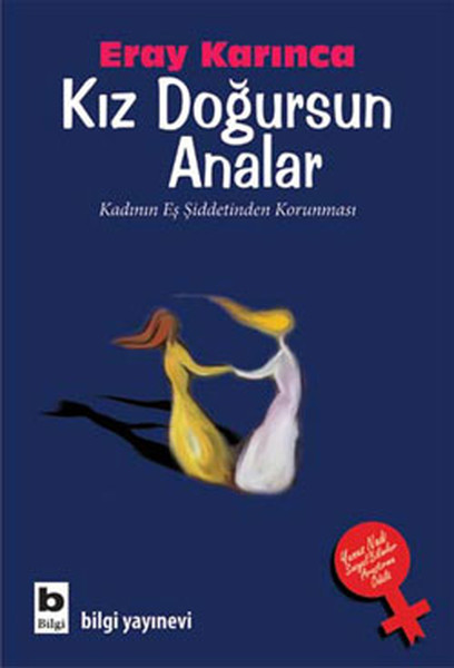 Kız Doğursun Analar  Kadının Eş Şiddetinden Korunması