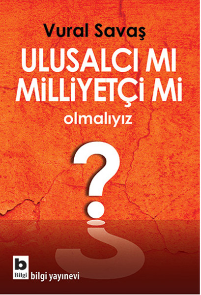 Ulusalcı mı Milliyetçi mi Olmalıyız