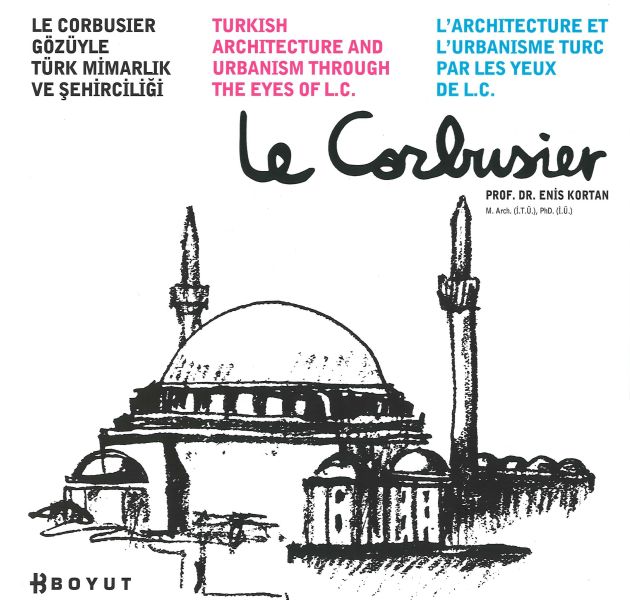 Le Corbusier Gözüyle Türk Mimarlık ve Şehirciliği