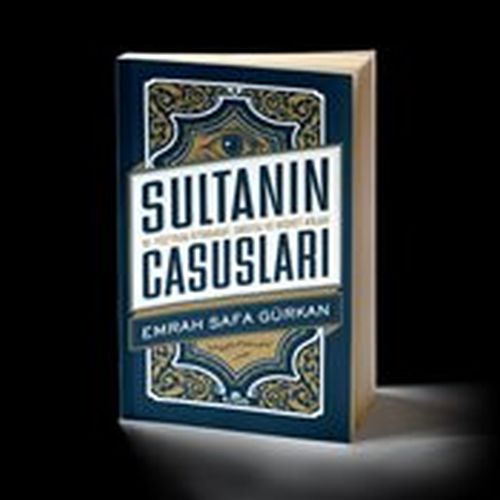 Sultanın Casusları 16 Yüzyılda İstihbarat