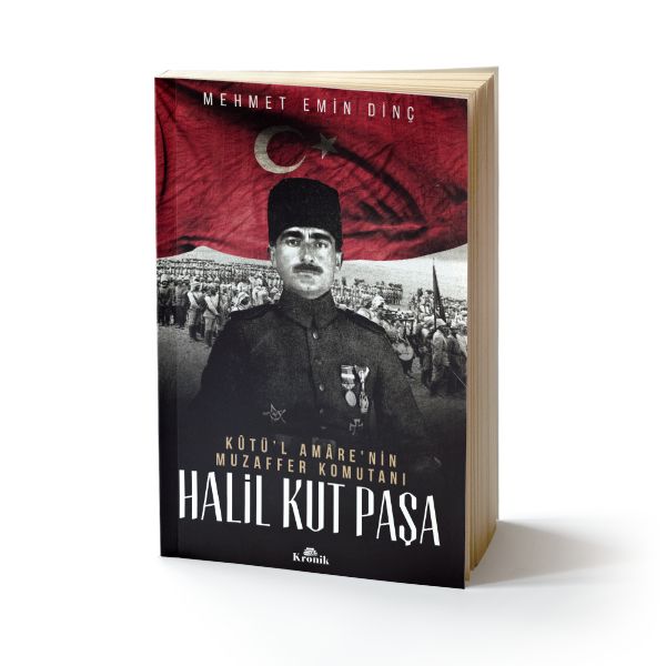 Halil Kut Paşa  Kutül Amarenin Muzaffer Komutanı