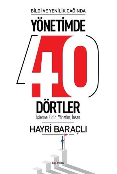 Bilgi ve Yenilik Çağında Yönetimde 40 Dörtler  İşletme Ürün  Yönetim İnsan