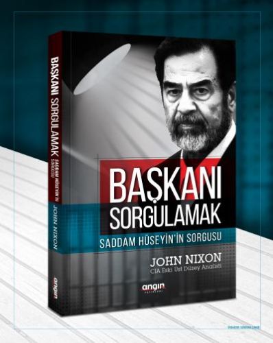 Başkanı Sorgulamak  Saddam Hüseyinin Sorgusu