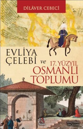 Evliya Çelebi ve 17 Yüzyıl Osmanlı Toplumu