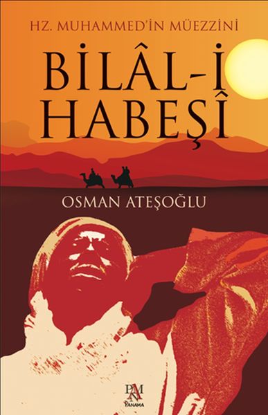 Hz Muhammed’in Müezzini Bilali Habeşi