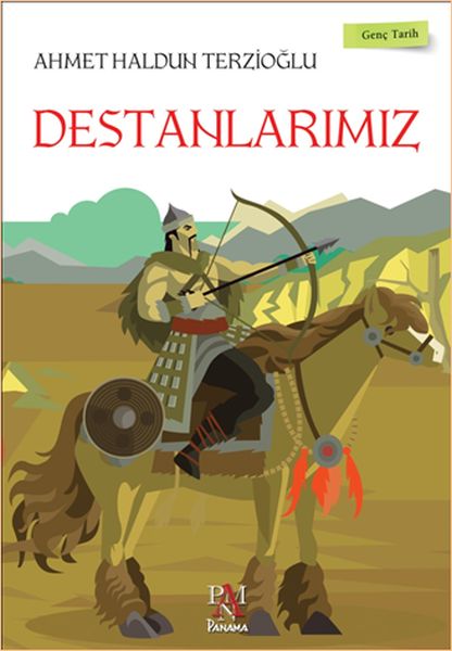 Genç Tarih Serisi  Destanlarımız