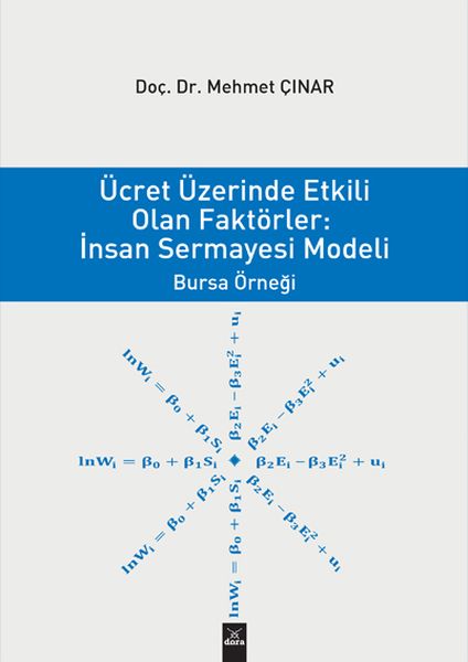 Ücret Üzerinden Etkili Olan Faktörler İnsan Sermayesi Modeli  Bursa Örneği