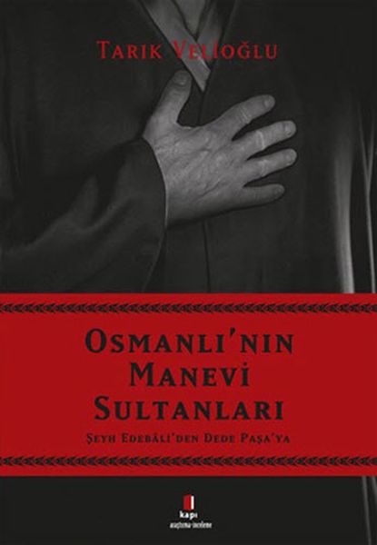 Osmanlının Manevi Sultanları  Şeyh Edebâliden Dede Paşaya