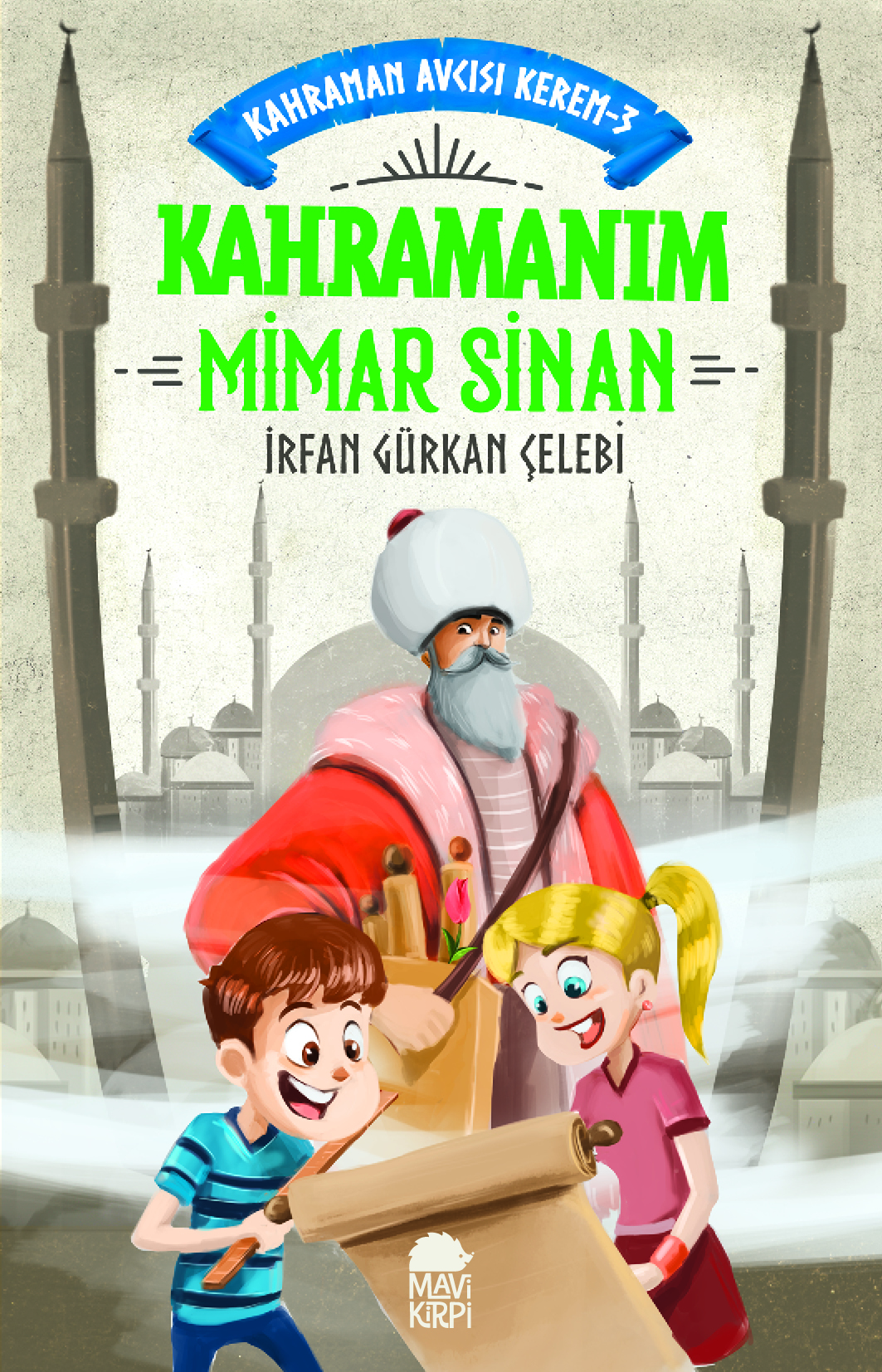 Kahramanım Mimar Sinan  Kahraman Avcısı Kerem 3