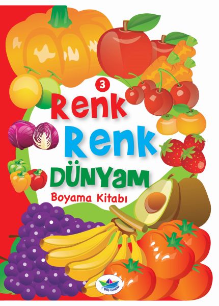 Renk Renk Dünyam Boyama Kitabı 3  Meyveler ve Sebzeler