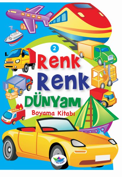 Renk Renk Dünyam Boyama Kitabı 2  Taşıtlar