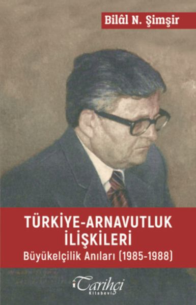 TürkiyeArnavutluk İlişkileri Büyük Elçilik Anıları 19851988