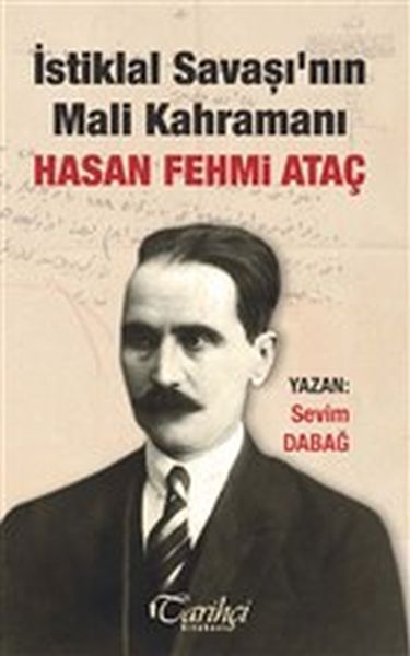 İstiklal Savaşının Mali Kahramanı Hasan Fehmi Ataç