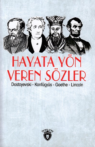 Hayata Yön Veren Sözler DostoyevskiKonfüçyüsGoetheLincoln