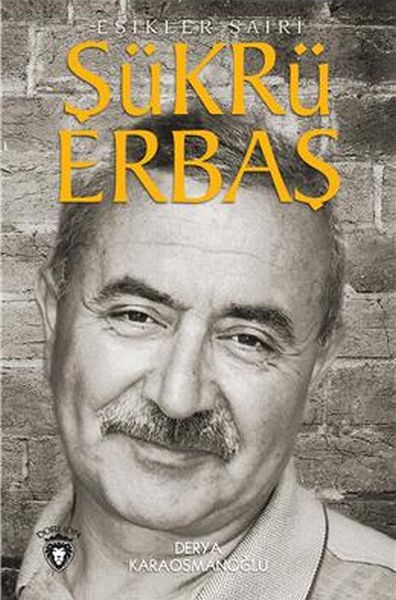 Şükrü Erbaş Eşikler Şairi