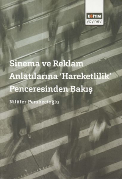 Sinema ve Reklam Anlatılarına Hareketlilik Penceresinden Bakış