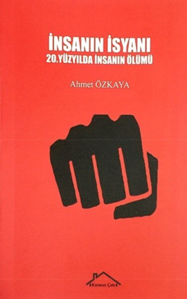 İnsanın İsyanı  20Yüzyılda İnsanın Ölümü