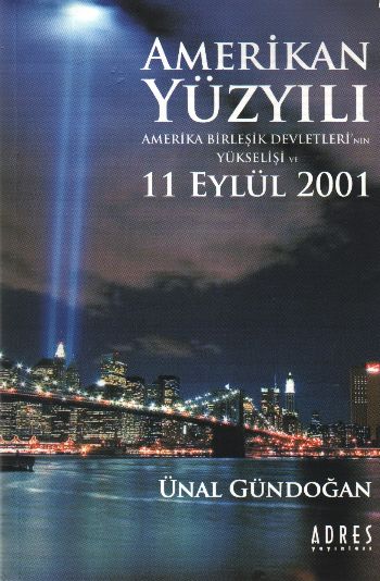 Amerikan Yüzyılı Amerika Birleşik Devletleinin Yükselişi ve 11 Eylül 2001