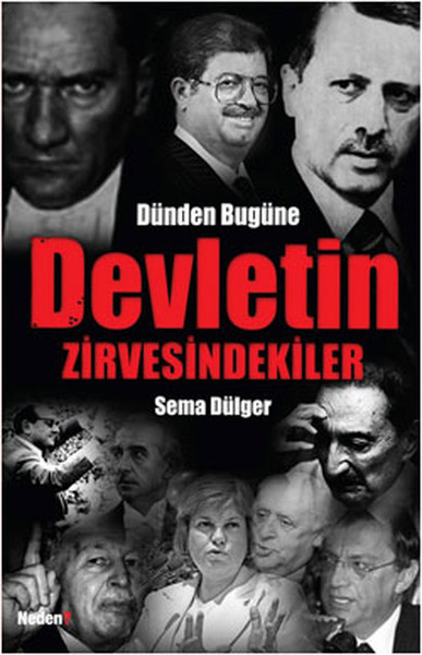 Dünden Bugüne Devletin Zirvesindekiler