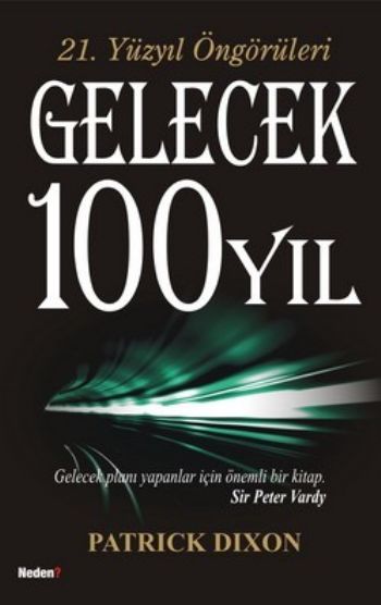 21 Yüzyıl Öngörüleri Gelecek 100 Yıl