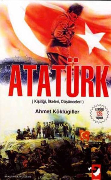 Atatürk Kişiliği  İlkeleri  Düşünceleri 