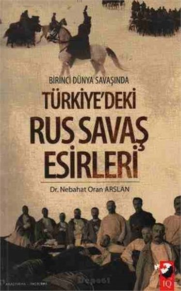 Birinci Dünya Savaşında Türkiyedeki Rus Savaş Esirleri