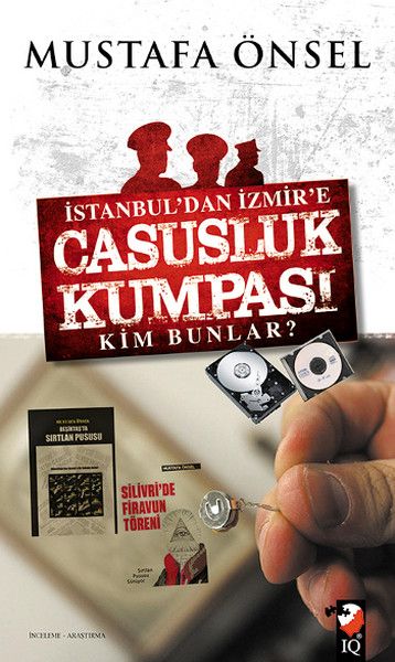 İstanbuldan İzmire Casusluk Kumpası Kim Bunlar