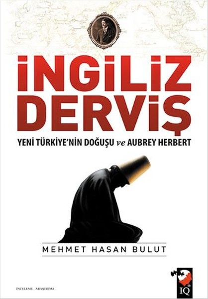 İngiliz Derviş  Yeni Türkiyenin Doğuşu ve Aubrey Herbert