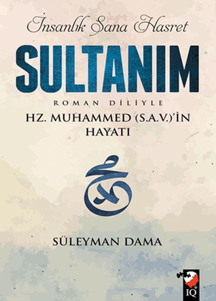 İnsanlık Sana Hasret Sultanım Roman Diliyle