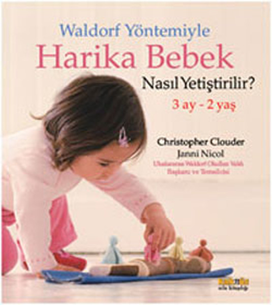 Waldorf Yöntemiyle Harika Bebek Nasıl Yetiştirilir 3 Ay2 Yaş