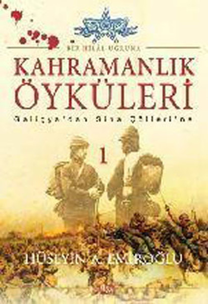 Kahramanlık Öyküleri 1  Bir Hilal Uğruna