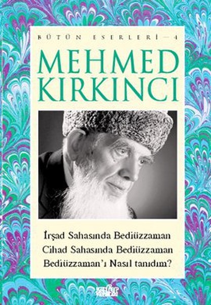 Mehmed Kırkıncı Bütün Eserleri  4 İrşad Sahasında Bediüzzaman  Cihad